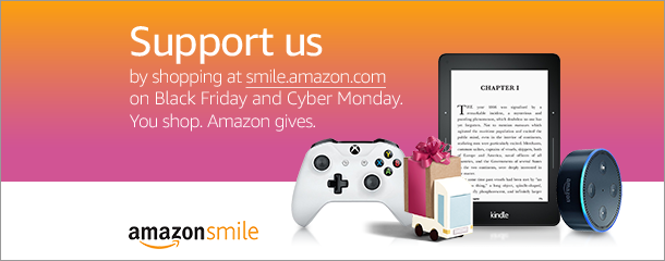 Support us when you shop Amazon Smile on Black Friday and Cyber Monday.